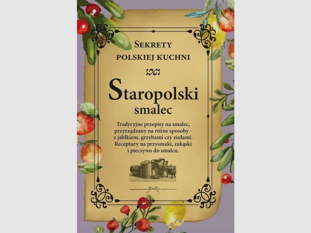 STAROPOLSKISCHES SCHMALZ – GEHEIMNISSE DER POLNISCHEN KÜCHE