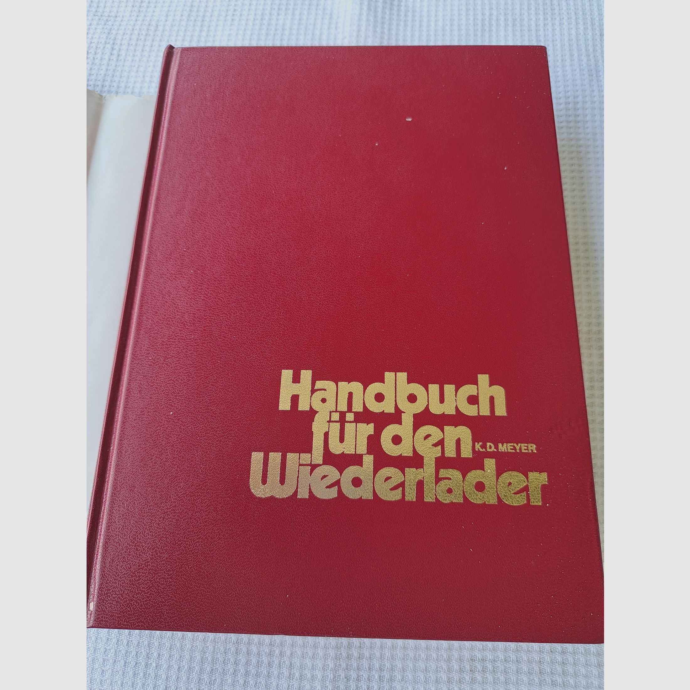 Handbuch für den Wiederlader (K.D. Meyer) Erstauflage!!!