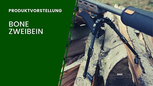 Mein Lieblingszweibein für die Jagd - Bone Bipod