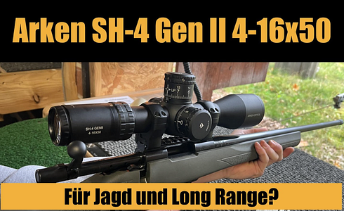 Das Arken SH-4 GenII 4-16x50 – Neues, preiswertes Zielfernrohr für Long Range und Jagd