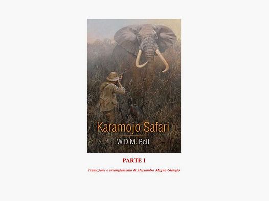 Karamojo Safari di W. D. M. “Karamojo” Bell – Part I