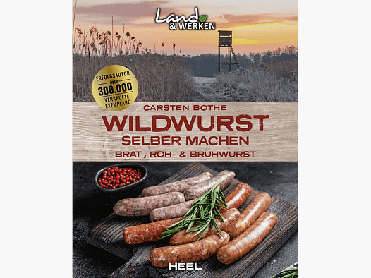 Kochbuch "Land und Werken - Wildwurst selber machen"