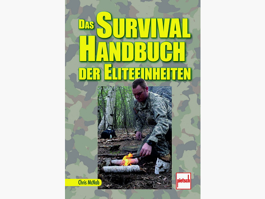 Das Survival-Handbuch der Eliteeinheiten