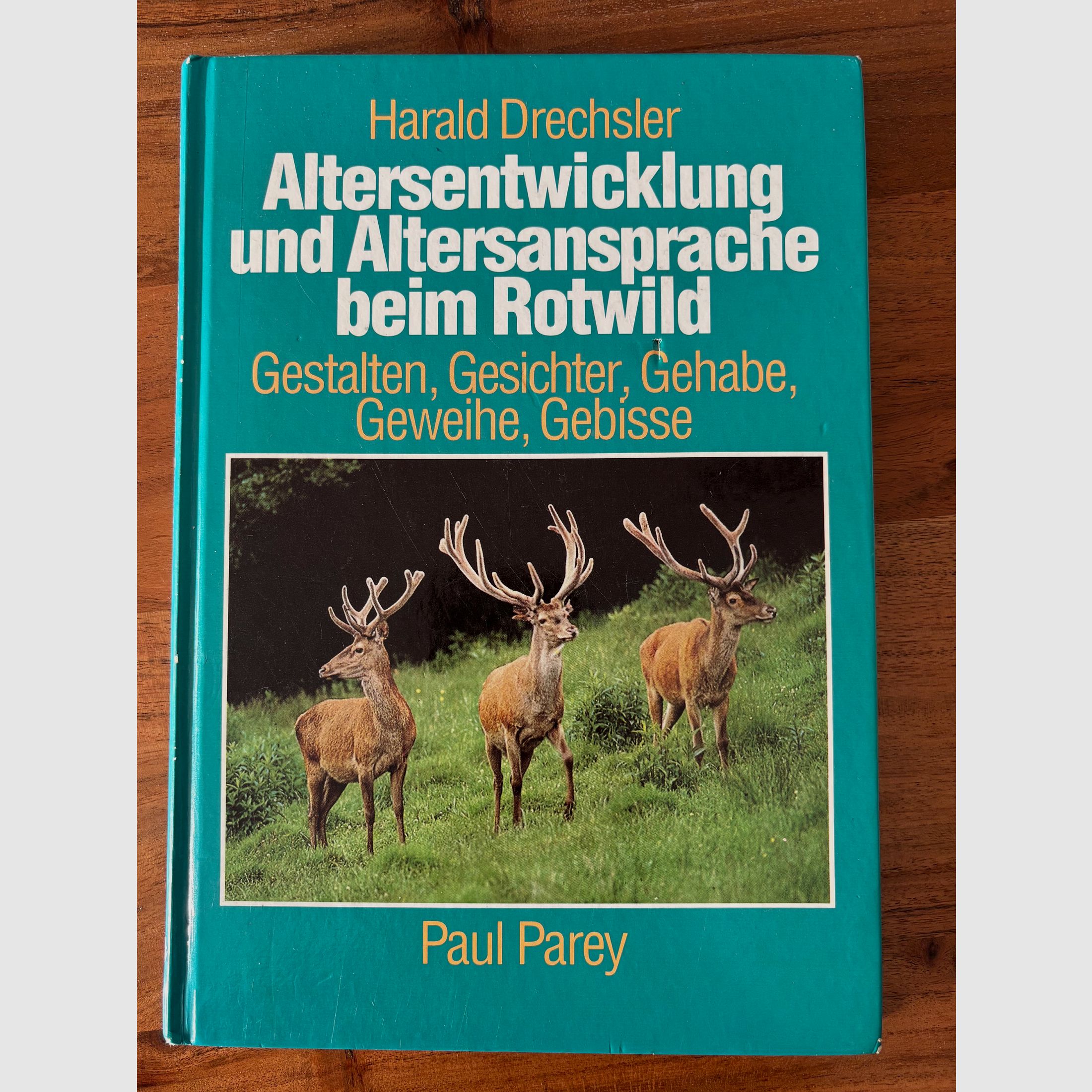 Altersentwicklungund Altersansprache beim Rotwild von H. Drechsler
