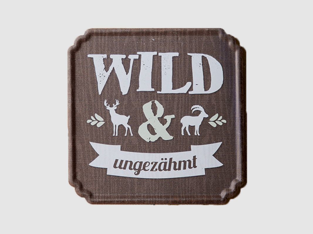 Schild ''Wild und ungezähmt''