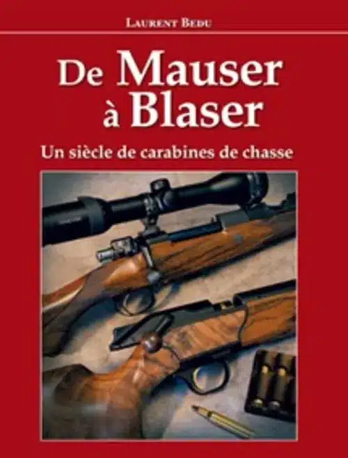 Libro » da Mauser a Blaser » Laurent Bedu