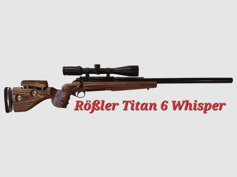 RÖSSLER TITAN 6 WHISPER .308 WIN - REPETIERER MIT INTEGRALSCHALLDÄMPFER - LINKS / RECHTS - SILENCER