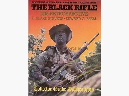 Rifle Negro: Retrospectiva del M16 de R. Blake Stevens (Autor), Edward C. Ezell (Autor)