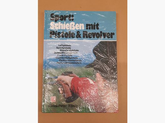 Sport: Schießen mit Postole & Revolver Klaus Peter König