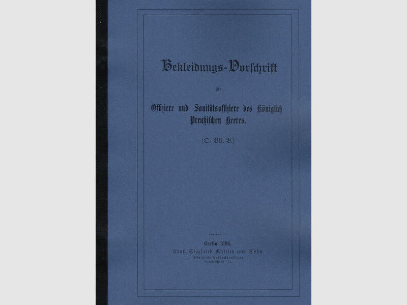 Nachdruck preußische Bekleidungsvorschrift für Offiziere von 1896