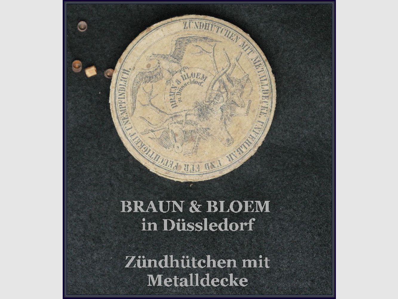 Braun & Bloem Düsseldorf Sammlermunition Zündhütchen mit Metalldecke