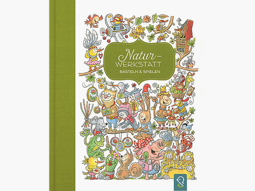 Kinderbuch "Natur-Werkstatt - Basteln und Spielen"