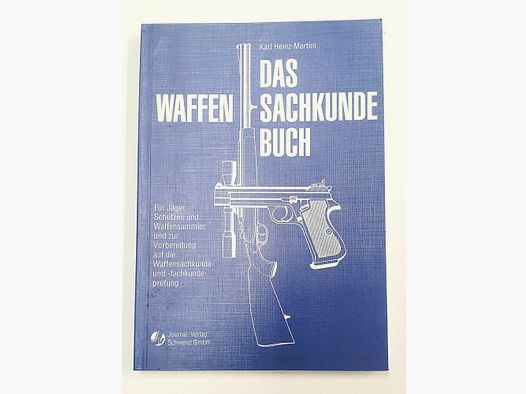 Journal Verlag Schwend Buch über die Waffensachkunde von Karl Heinz Martini,10. Auflage 1993