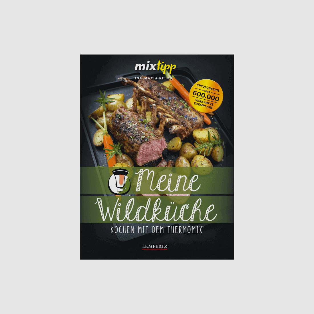 Kochbuch "Mixtipp Kochen mit dem Thermomix: Meine Wildküche"