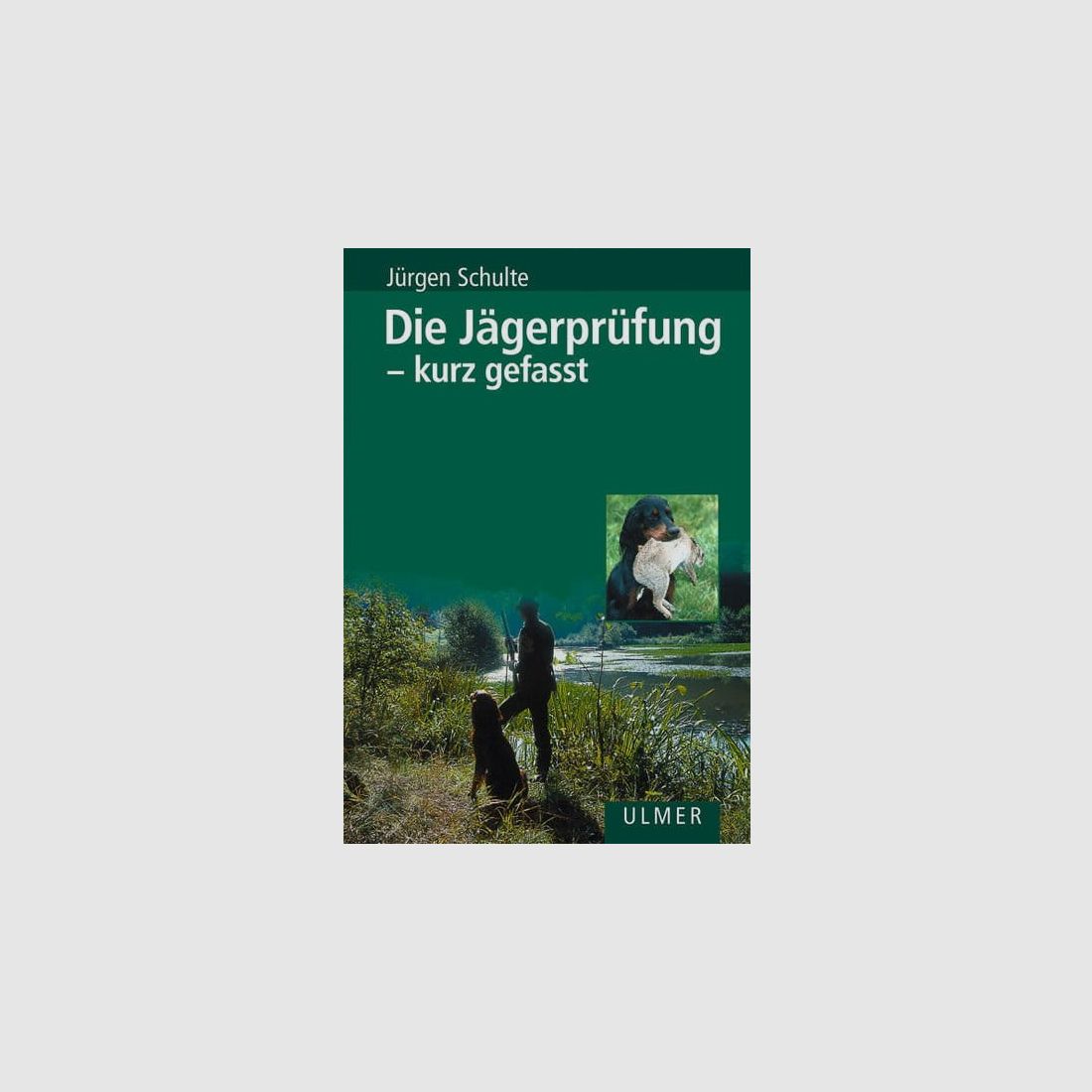 Die Jägerprüfung - kurz gefasst
