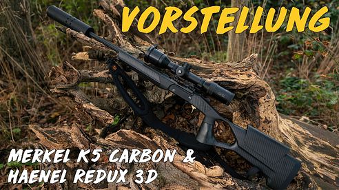 Vorstellung Merkel K5 Carbon und Hanel Redux 3D Schalldämpfer