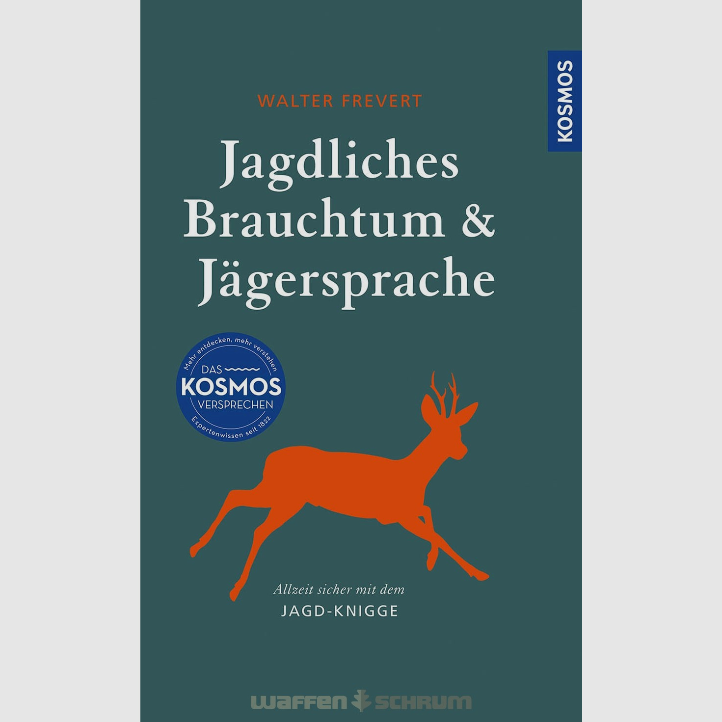 Kosmos Jagdliches Brauchtum und Jägersprache Frevert