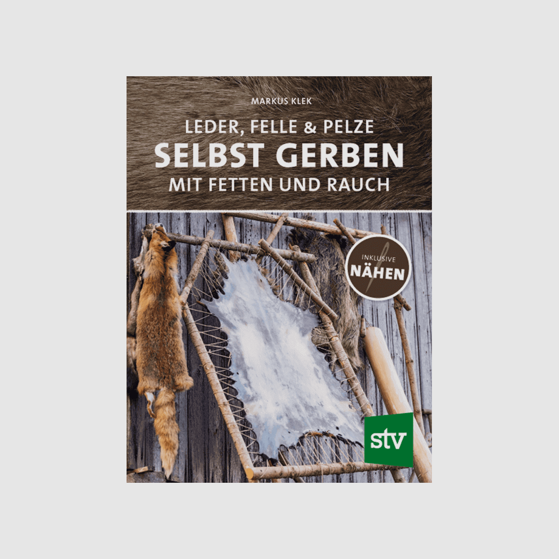 Book "Leather, Hides & Furs Tanning with Fats and Smoke"