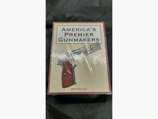 K.D. Kirkland Fachbuch Colt Browning Winchester Remington America´s Premier Gunmakers