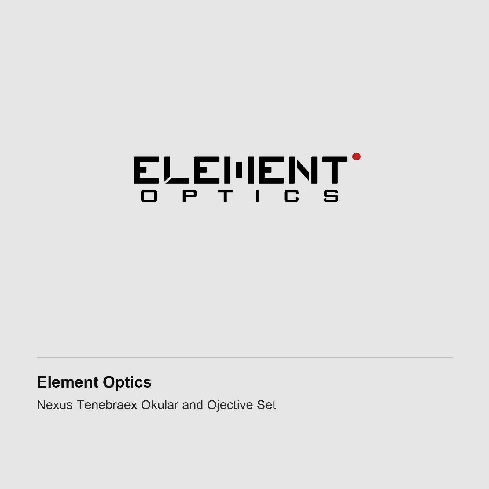 Element Optics Tenebraex Okular- und Objektiv-Set