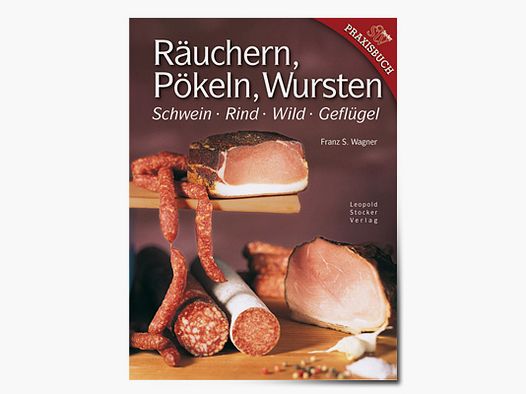 Räuchern, Pökeln, Wursten