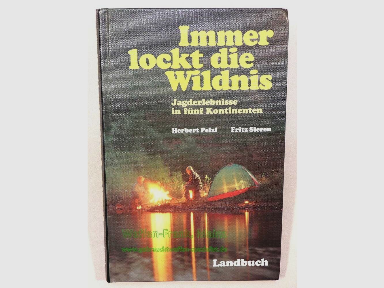 Landbuch-Verlag GmbH Hannover Boek Altijd Lokt de Wildernis Jagerervaringen