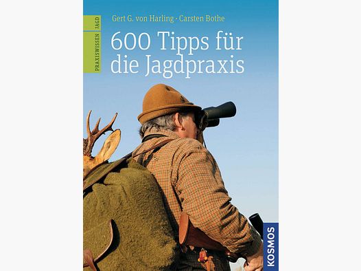Kosmos 600 Tipps für die Jagdpraxis Gert G. Harling