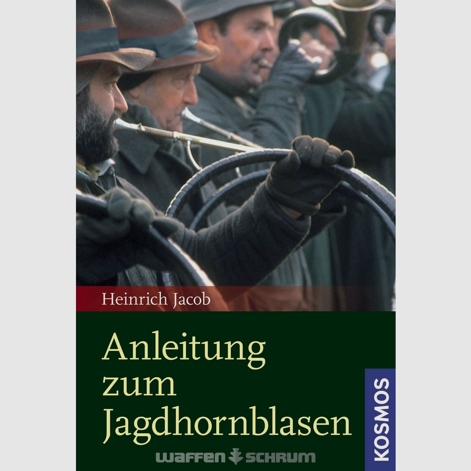 Kosmos Anleitung zum Jagdhornblasen Jacob Heinrich