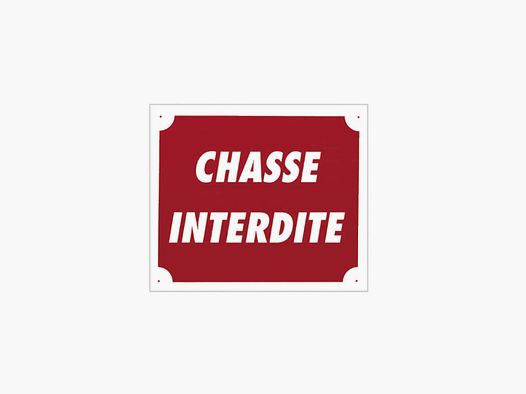 Panneau ''Chasse interdite'' 30 x 25 cm