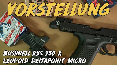 Vorstellung - Kurzwaffen-Rotpunktvisiere Bushnell RXS 250 und Leupold DeltaPoint Micro