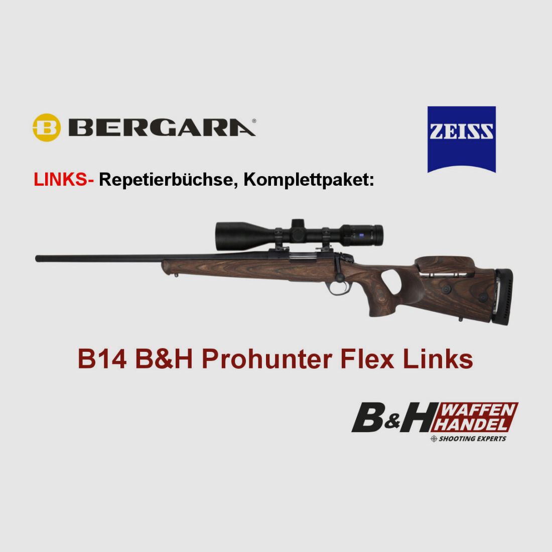 Bergara B14 B&H Prohunter Flex LINKS Lochschaft inkl. Zeiss V6 2,5-15x56 fertig montiert / Optional: Brenner Schalldämpfer