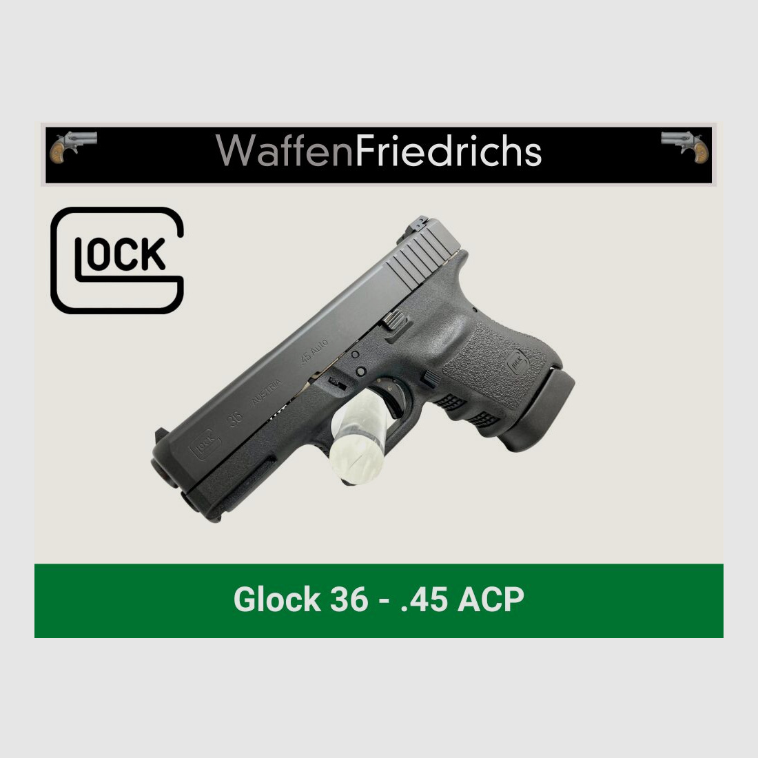 GLOCK 36 | SLIM en calibre "Big Bore" Armas Friedrichs