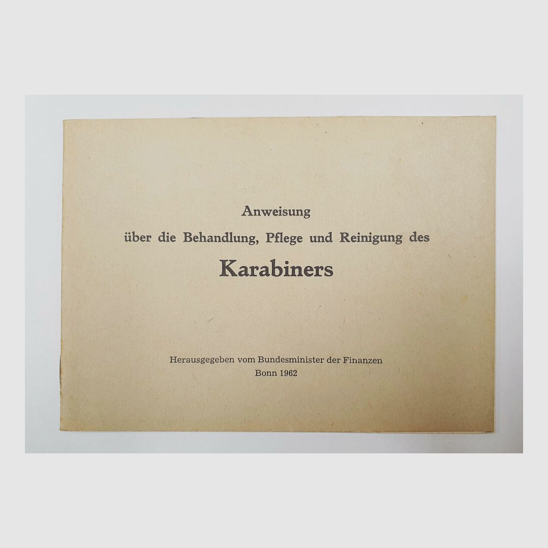 Heym Anweisung Heym Zollkarabiner ZK 52 Behandlung Pflege Reinigung Bundesministerium Finanzen Bonn 1962