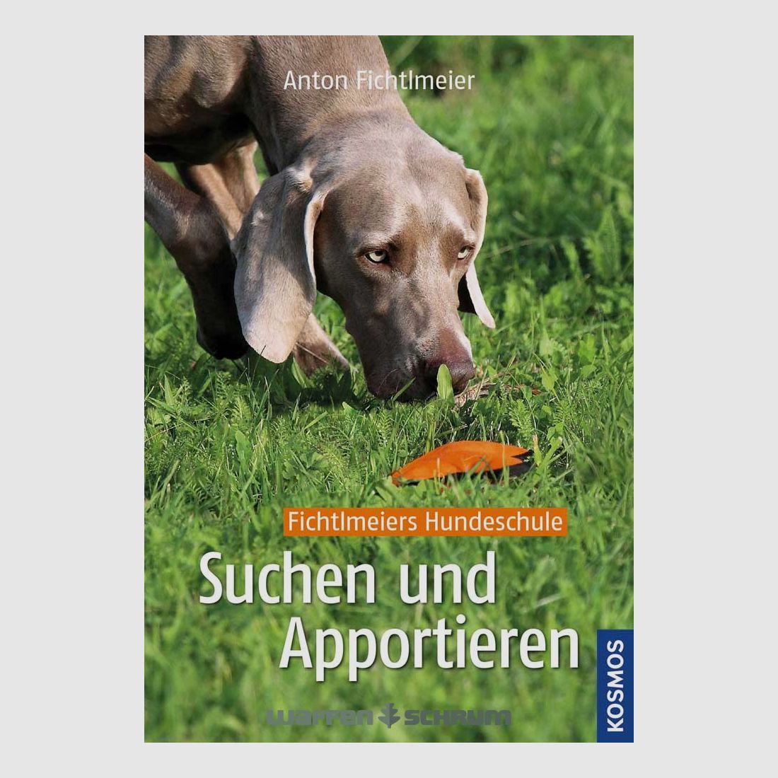 Kosmos Suchen und Apportieren Anton Fichtlmeier