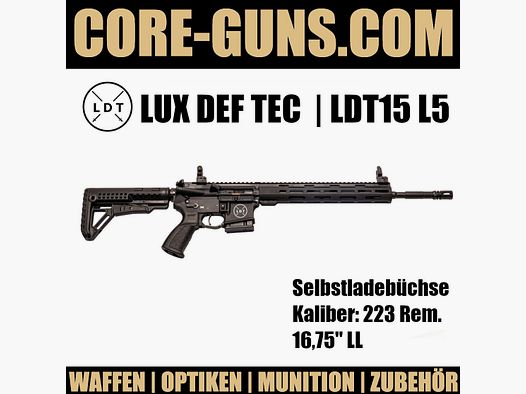 Lux Def Tec LDT L5 AR15 Selbstladebüchse 16,75" Lauflänge 223Rem DEIN AR15 MADE IN GERMANY ZUM UNSCHLAGBAREN PREIS UVP: 1619€