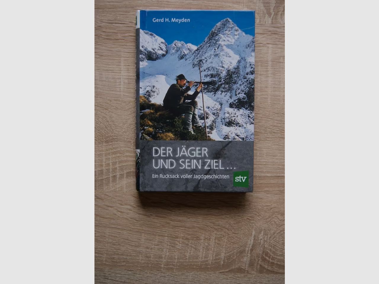 Der Jäger und sein Ziel von Gerd H. Meyden