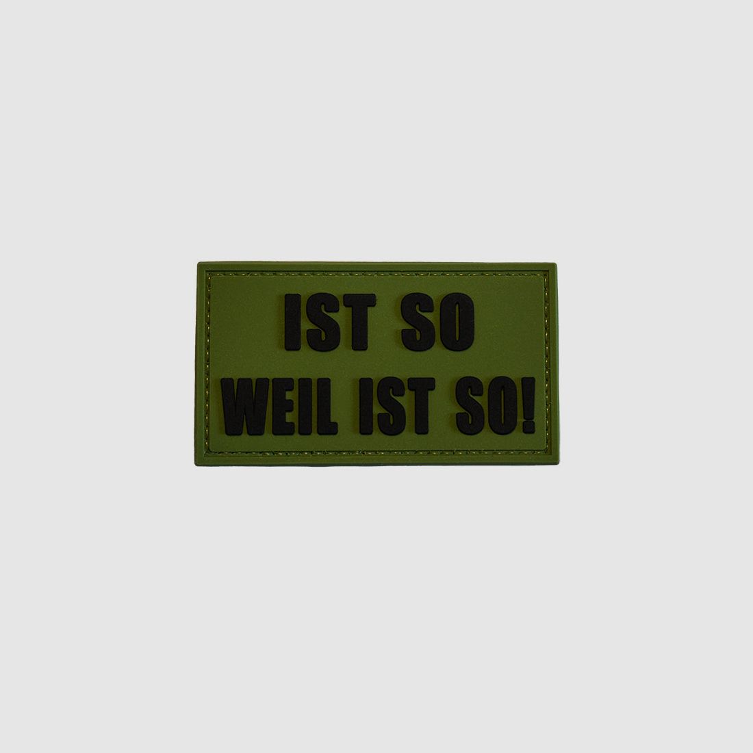 Morale Patch / Velcro Patch - IT IS SO BECAUSE IT IS SO, od green