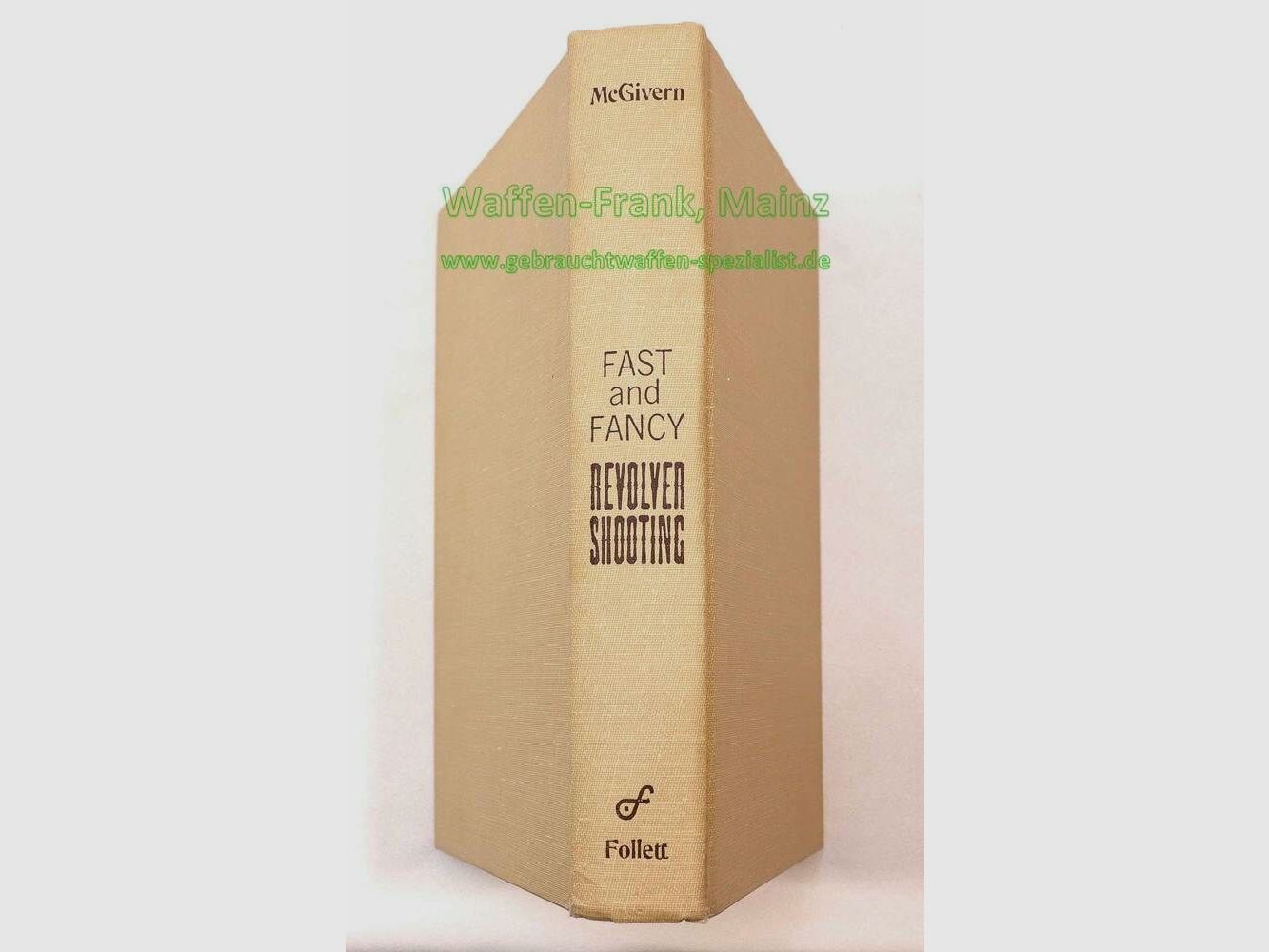 Follett Pub. Comp. USA Fast a.Fancy Revolver Shooting