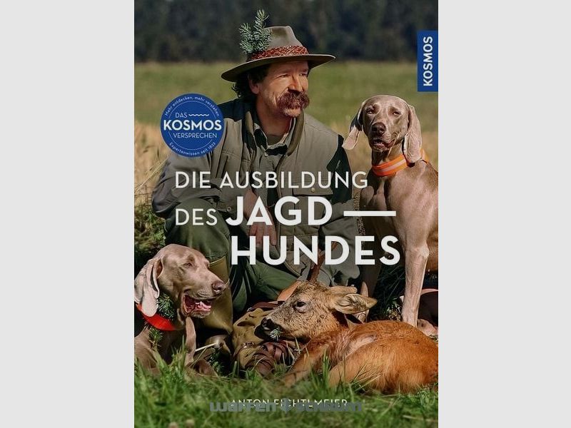 Kosmos La formation du chien de chasse Anton Fichtlmeier