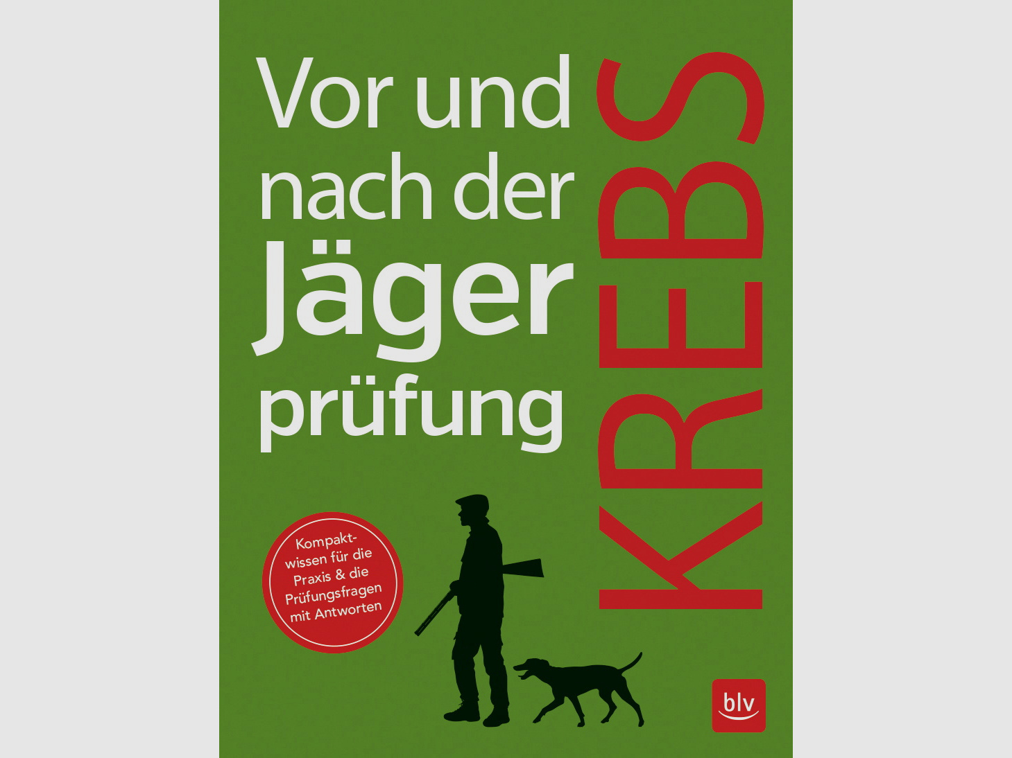 Gräfe & Unzer Krebs -Vor und nach der Jägerprüfung Herbert Krebs