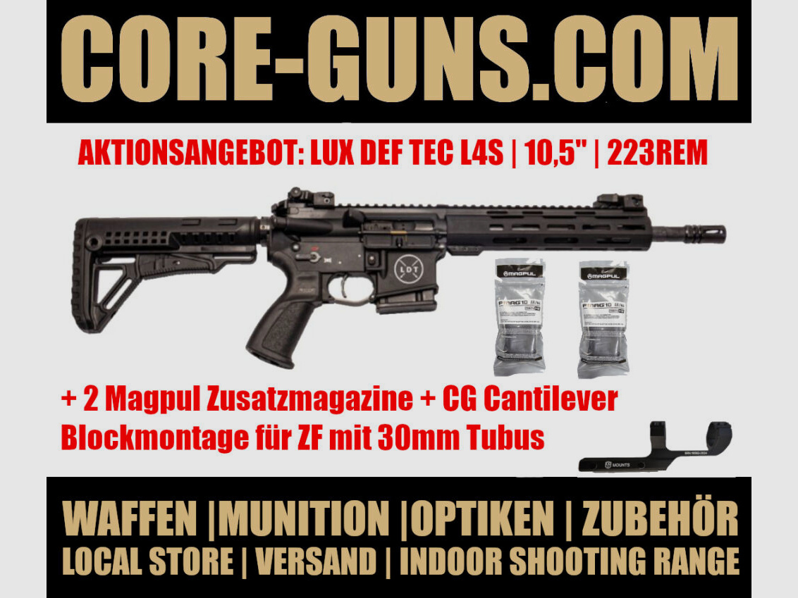 Lux Def Tec LDT L4s AR15 Selbstladebüchse 10,5" Kaliber 223Rem AKTION inkl. 2 Magpul Zusatzmagazinen und CG Cantilever Blockmontage UVP: 1775€
