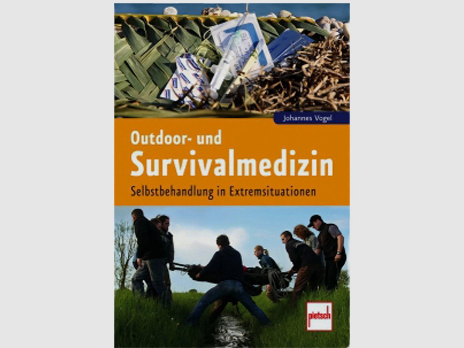 Pietsch Verlag Buch Outdoor- und Survivalmedizin - Selbstbehandlung