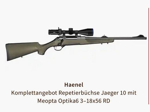 Haenel Komplettangebot Repetierbüchse Jaeger 10 z Meopta Optika6 3–18x56 RD