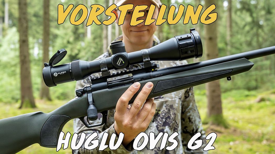 Vorstellung - Huglu Ovis G2 - Repetierer für unter 800€