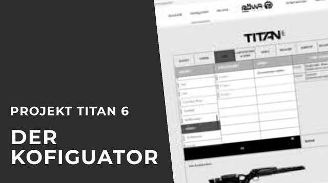 Rößler Titan 6, der Konfigurator - Projekt Titan 6 - Auf dem Weg zur neuen Jagdwaffe - Teil 1