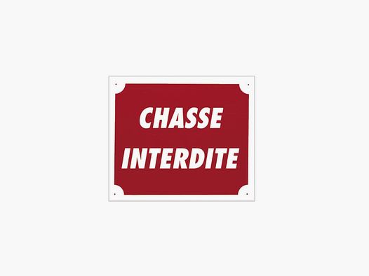 Panneau ''Chasse interdite'' 30 x 25 cm. Akilux