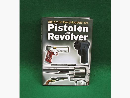 Livre : La grande encyclopédie des pistolets et revolvers