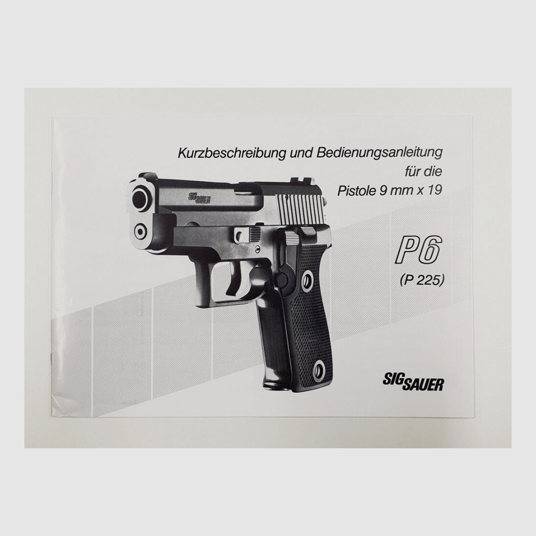 Kurzbeschreibung und Bedienungsanleitung für die Pistole P6 / P225 9mm x 19 Zustand leicht gebraucht