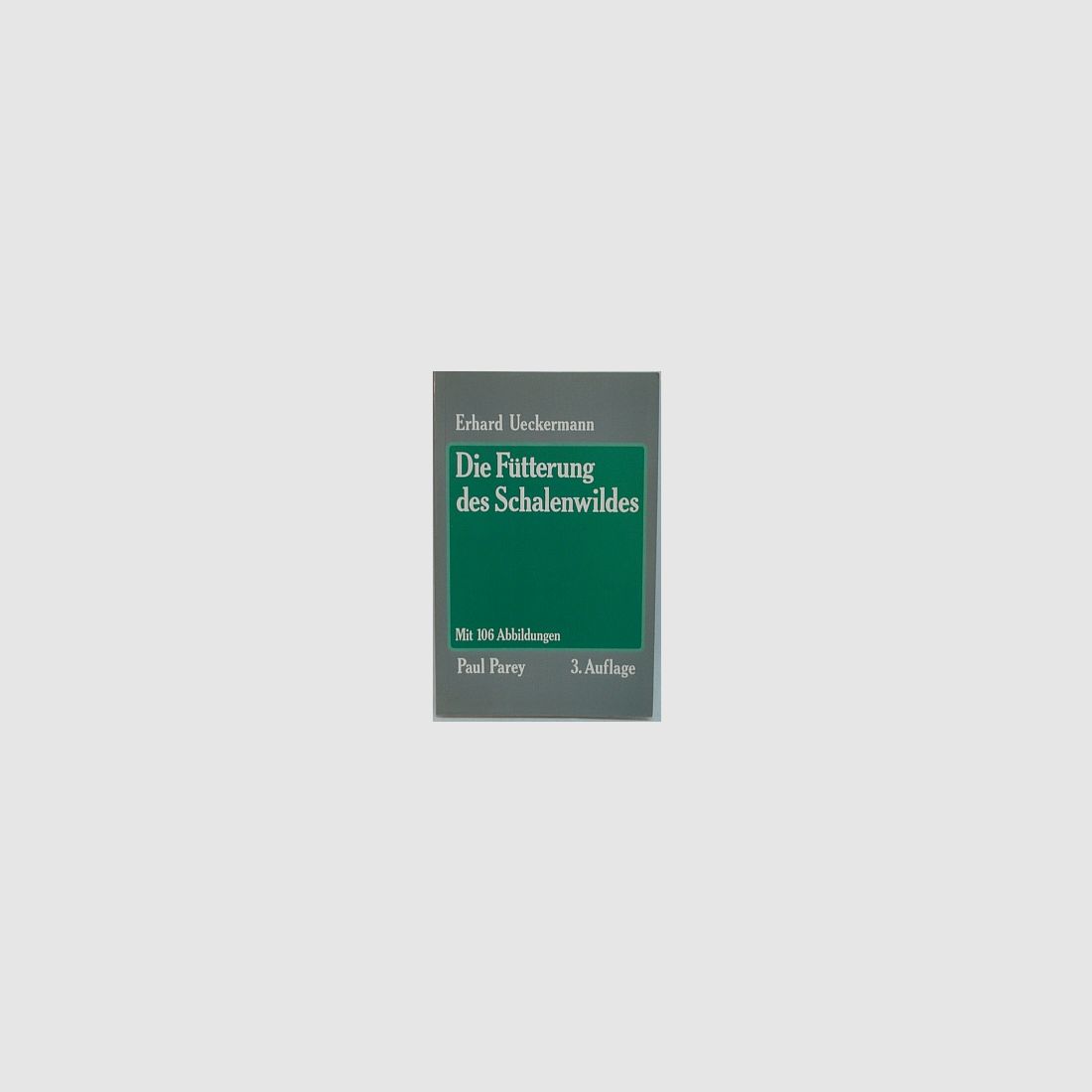 Buch Fütterung des Schalenwild - E. Ueckermann