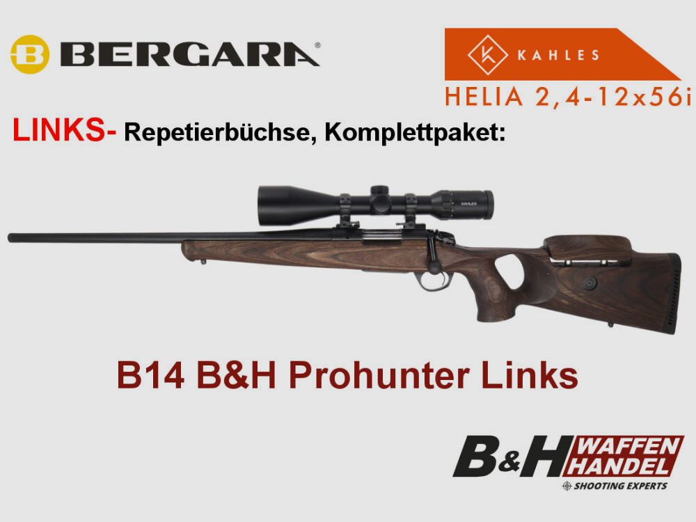 Bergara B14 B&H Prohunter LINKS Lochschaft mit Kahles Helia 2.4-12x56 fertig montiert / Optional: Brenner Schalldämpfer